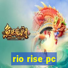 rio rise pc